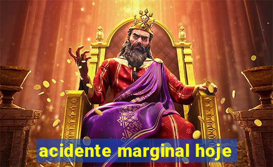 acidente marginal hoje